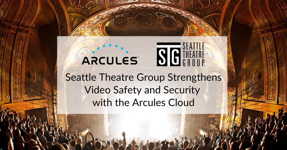 Seattle Theatre Group Strengthens Safety and Security with Arcules Cloud Video Surveillance