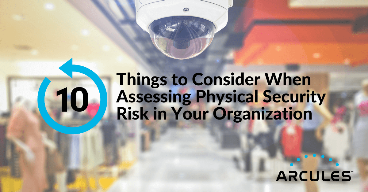 10 Things to Consider When Assessing Physical Security Risk in Your Organization